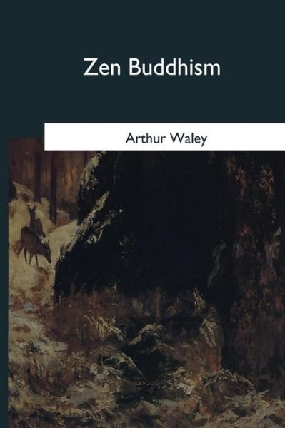 Cover for Arthur Waley · Zen Buddhism (Paperback Bog) (2017)
