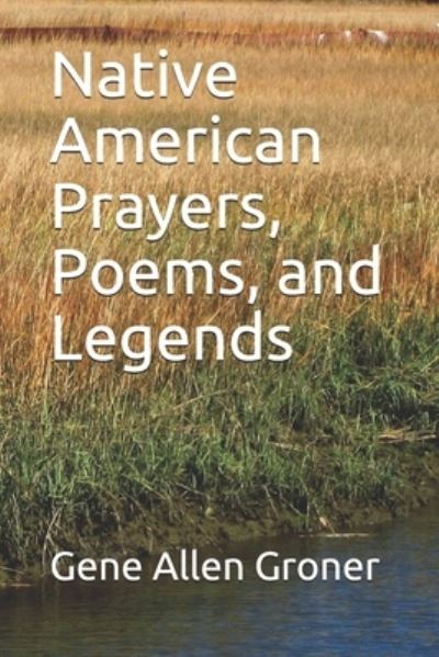 Cover for Gene Allen Groner · Native American Prayers, Poems, and Legends (Pocketbok) (2017)