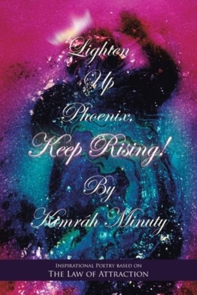 Cover for Kimrâh Minuty · Lighten up Phoenix, Keep Rising! (Paperback Book) (2019)