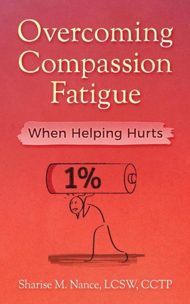 Cover for Sharise M Nance · Overcoming Compassion Fatigue (Paperback Book) (2017)