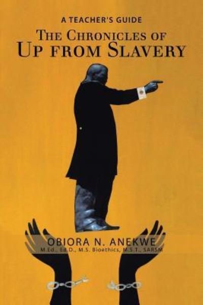 Cover for Obiora N Anekwe · The Chronicles of up from Slavery (Paperback Bog) (2018)