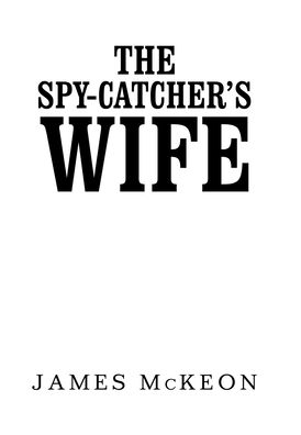 Cover for James McKeon · The Spy-Catcher's Wife (Hardcover Book) (2019)