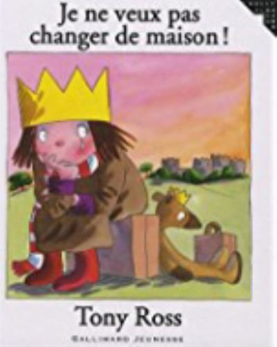 Je ne veux pas changer de maison! - Tony Ross - Bøger - Gallimard - 9782070577484 - 27. september 2012