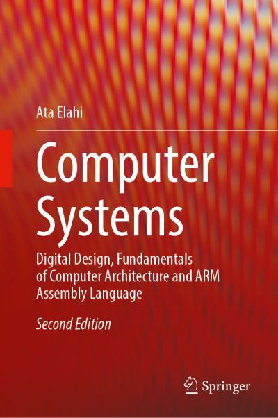 Cover for Ata Elahi · Computer Systems: Digital Design, Fundamentals of Computer Architecture and ARM Assembly Language (Gebundenes Buch) [2nd ed. 2022 edition] (2022)