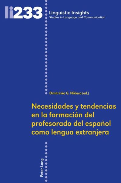 Cover for Necesidades Y Tendencias En La Formacion del Profesorado de Espanol Como Lengua Extranjera - Linguistic Insights (Hardcover Book) (2018)