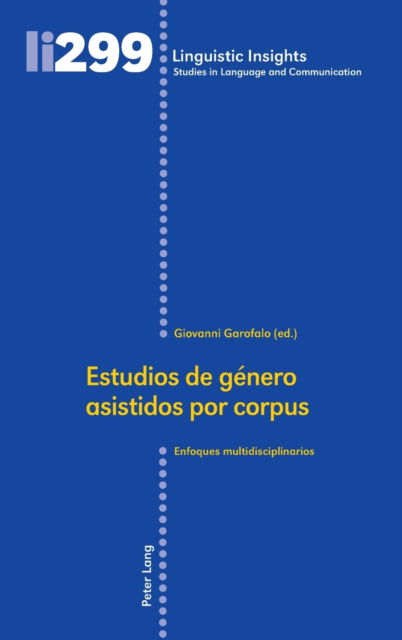 Estudios de genero asistidos por corpus: Enfoques multidisciplinarios - - Books - Peter Lang AG, Internationaler Verlag de - 9783034345484 - February 22, 2023