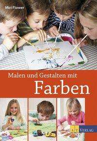 Cover for Flower · Flower:malen Und Gestalten Mit Farben (Book)