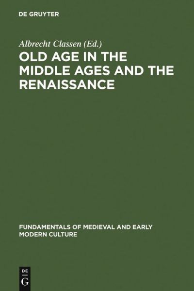 Cover for Albrecht Classen · Old Age in the Middle Ages and.Renaissa (Book) (2007)