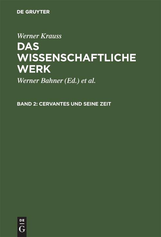 Cover for Werner Krauss · Das Wissenschaftliche Werk, Band 2, Cervantes Und Seine Zeit (Reprint 2015) (Hardcover Book) (1990)