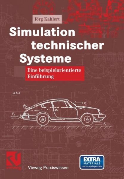 Cover for Jorg Kahlert · Simulation Technischer Systeme - Vieweg Praxiswissen (Pocketbok) [Softcover Reprint of the Original 1st Ed. 2004 edition] (2012)
