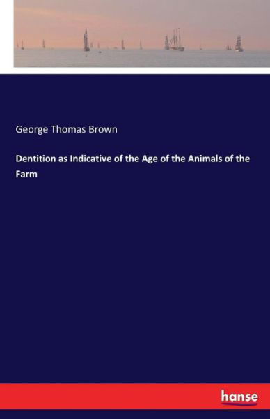 Dentition as Indicative of the Ag - Brown - Bücher -  - 9783337231484 - 5. Juli 2017