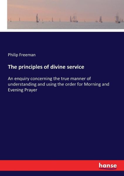 Cover for Freeman · The principles of divine servic (Bog) (2017)