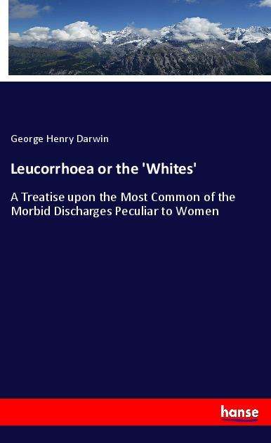 Cover for Darwin · Leucorrhoea or the 'Whites' (Book)