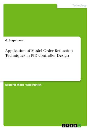 Application of Model Order Reduction Techniques in PID controller Design - G Sugumaran - Books - Grin Verlag - 9783346576484 - April 4, 2022