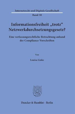 Informationsfreiheit Trotz Netzwerkdurchsetzungsgesetz? - Louisa Linke - Boeken - Duncker & Humblot - 9783428184484 - 13 oktober 2021