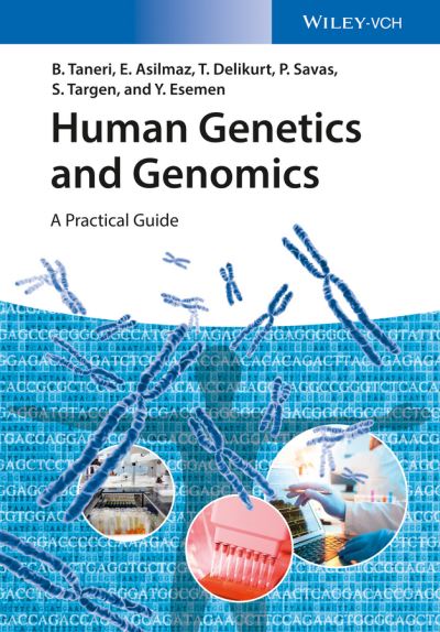 Human Genetics and Genomics: A Practical Guide - Bahar Taneri - Bøger - Wiley-VCH Verlag GmbH - 9783527337484 - 31. marts 2020
