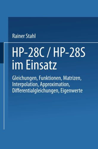 Cover for Rainer Stahl · Hp-28c / Hp-28s Im Einsatz: Gleichungen Funktionen Matrizen Interpolation Approximation Differentialgleichungen Eigenwerte (Paperback Book) [1988 edition] (1988)