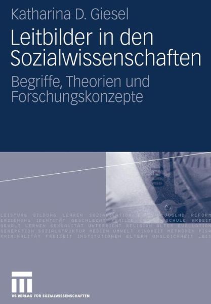 Cover for Katharina D Giesel · Leitbilder in Den Sozialwissenschaften: Begriffe, Theorien Und Forschungskonzepte (Paperback Book) [2007 edition] (2007)