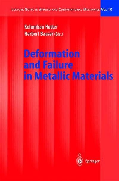 Cover for Kolumban Hutter · Deformation and Failure in Metallic Materials - Lecture Notes in Applied and Computational Mechanics (Gebundenes Buch) [2003 edition] (2003)