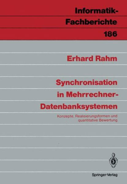 Cover for Erhard Rahm · Synchronisation in Mehrrechner-datenbanksystemen - Informatik-fachberichte / Subreihe Kunstliche Intelligenz (Pocketbok) [German edition] (1988)