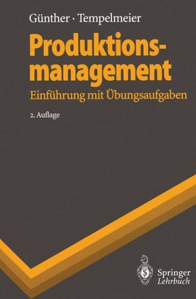 Cover for Horst Tempelmeier · Produktionsmanagement: Einführung Mit Übungsaufgaben (Springer-lehrbuch) (German Edition) (Paperback Book) [German, 2., Vollst. Überarb. U. Erw. Aufl. 1995 edition] (1995)