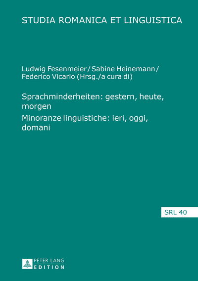 Cover for Sprachminderheiten · Sprachminderheiten: Gestern, Heute, Morgen- Minoranze Linguistiche: Ieri, Oggi, Domani - Studia Romanica Et Linguistica (Hardcover Book) (2014)