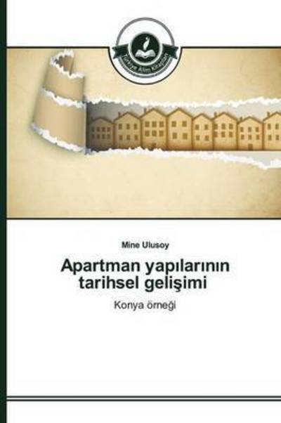 Cover for Ulusoy Mine · Apartman Yap Lar N N Tarihsel Geli Imi (Taschenbuch) (2015)