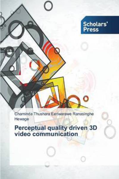 Cover for Chaminda Thushara Eeriwarawe Ranasinghe Hewage · Perceptual Quality Driven 3D Video Communication (Paperback Book) (2013)