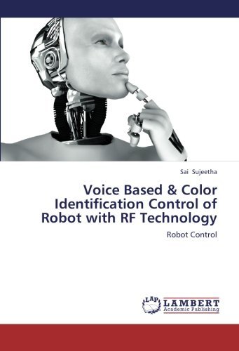 Cover for Sai Sujeetha · Voice Based &amp; Color Identification Control of Robot with Rf Technology: Robot Control (Paperback Bog) (2012)
