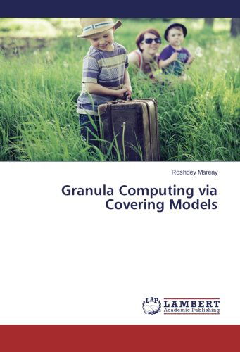 Cover for Roshdey Mareay · Granula Computing Via Covering Models (Paperback Book) (2013)