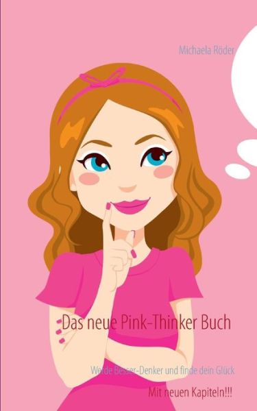 Cover for Michaela Roeder · Das neue Pink-Thinker Buch: Werde Besser-Denker und finde dein Gluck (Paperback Book) [German edition] (2014)