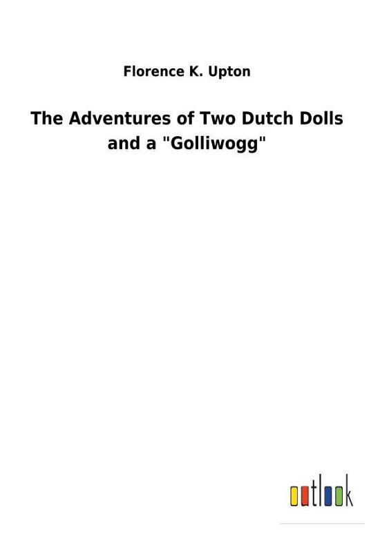 Cover for Upton · The Adventures of Two Dutch Dolls (Bog) (2018)