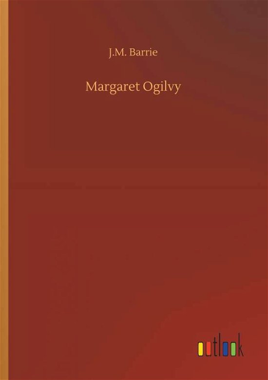 Cover for Barrie · Margaret Ogilvy (Bok) (2019)