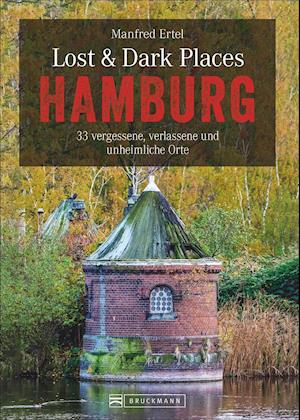 Cover for Manfred Ertel · Lost &amp; Dark Places Hamburg (Taschenbuch) (2021)