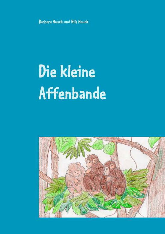 Cover for Hauck · Die kleine Affenbande (Book)