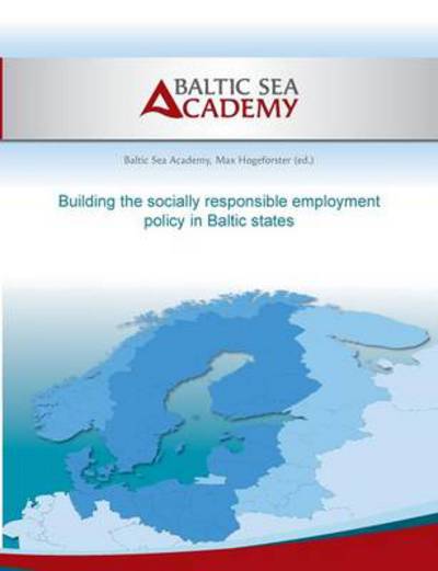 Cover for Max Hogeforster · Building the Socially Responsible Employment Policy in the Baltic Sea Region (Paperback Book) (2014)