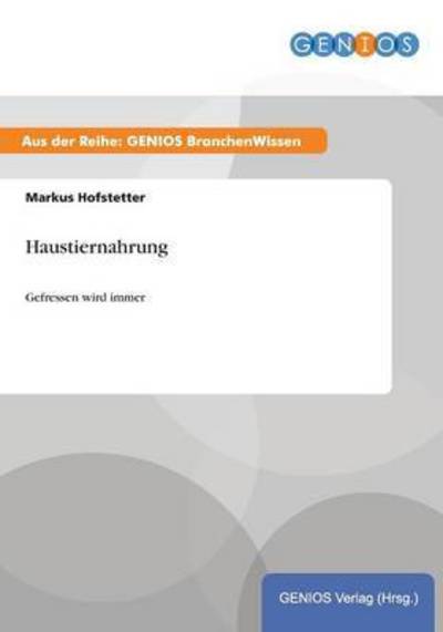 Cover for Markus Hofstetter · Haustiernahrung: Gefressen wird immer (Paperback Book) (2015)