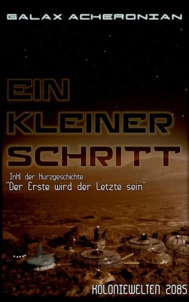Cover for Galax Acheronian · Ein kleiner Schritt: Koloniewelten 01 (Paperback Book) (2020)