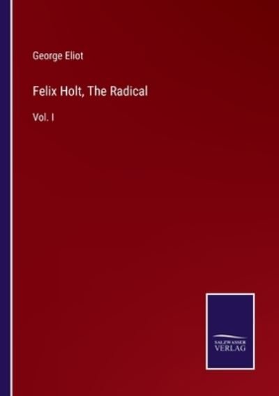 Cover for George Eliot · Felix Holt, The Radical (Paperback Book) (2022)