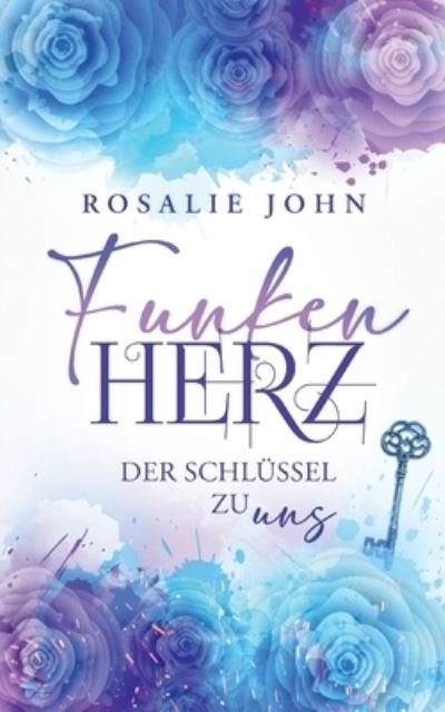 Cover for Rosalie John · Funkenherz (Paperback Book) (2021)