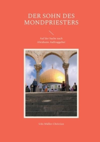 Cover for Udo Muller-Christian · Der Sohn des Mondpriesters (Paperback Book) (2021)