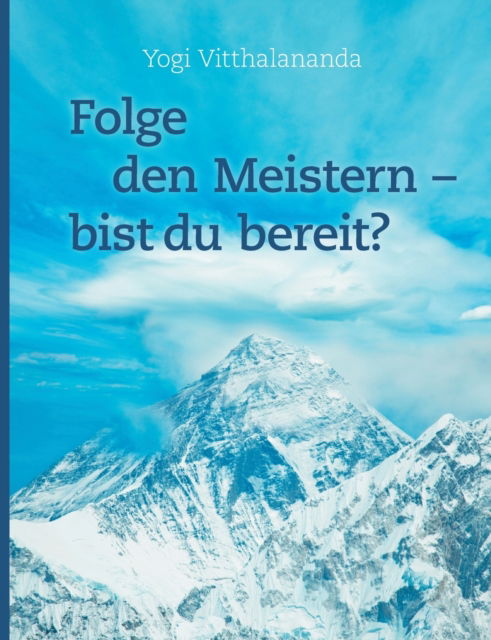 Cover for Yogi Vitthalananda · Folge den Meistern - bist du bereit? (Paperback Book) (2022)