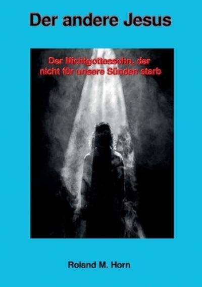 Cover for Roland M. Horn · Der andere Jesus (Paperback Book) (2022)