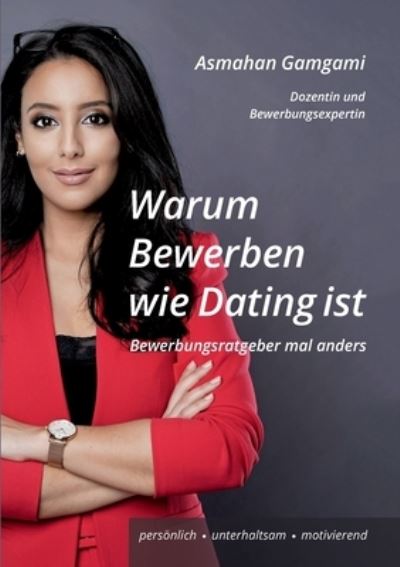 Cover for Asmahan Gamgami · Warum Bewerben wie Dating ist (Book) (2022)