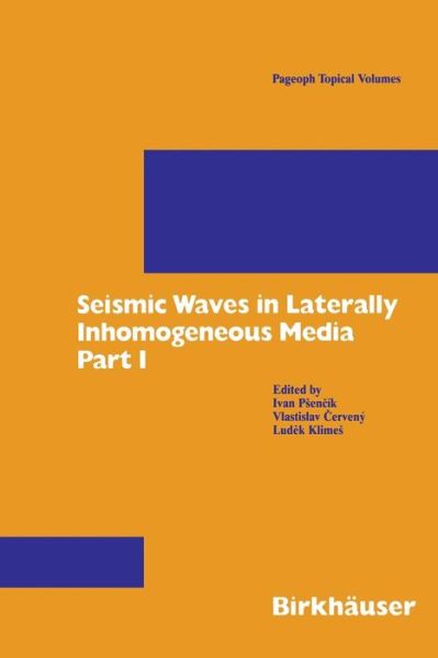 Cover for Ivan Psencik · Seismic Waves in Laterally Inhomogeneous Media: Part 1 - Pageoph Topical Volumes (Paperback Book) [1996 edition] (1996)