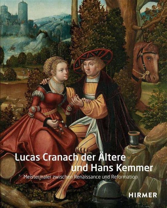 Cover for Dagmar Täube · Lucas Cranach der Ältere und Hans Kemmer (Book) (2024)
