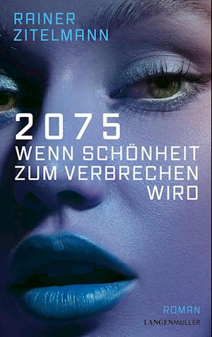 Cover for Rainer Zitelmann · 2075 Wenn Schönheit zum Verbrechen wird (Book) (2025)