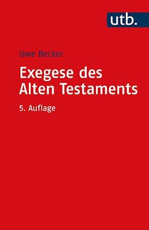 Cover for Uwe Becker · Exegese des Alten Testaments (Pocketbok) (2021)
