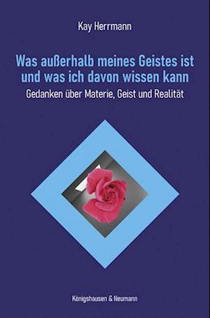 Cover for Kay Herrmann · Was außerhalb meines Geistes ist und was ich davon wissen kann (Book) (2023)