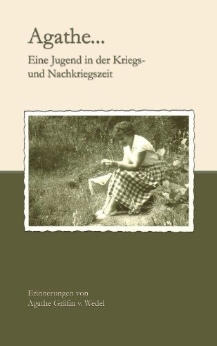 Cover for Agathe Grafin V Wedel · Agathe: Eine Jugend in der Kriegs - und Nachkriegszeit (Paperback Book) [German edition] (2003)